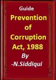Guide to Prevention of Corruption Act,1988 - By N.Siddiqui